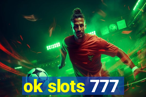 ok slots 777